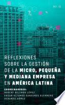 Libro Reflexiones sobre la gestión de la micro, pequeña y mediana empresa en América Latina