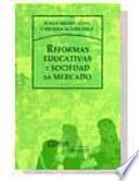 Libro Reformas educativas y sociedad de mercado