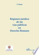 Libro Régimen jurídico de las vías públicas en derecho romano