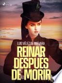 Libro Reinar después de morir