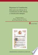 Libro Repensar la constitución. Ideas para una reforma de la Constitución de 1978: reforma y comunicación dialógica. Partes primera y segunda