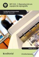 Libro Reproducción en equipos de reprografía. ARGI0309