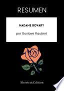 Libro RESUMEN - Madame Bovary Por Gustave Flaubert