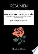 Libro RESUMEN - One More Try / Un intento más: Qué hacer cuando su matrimonio se está desmoronando por Gary Chapman