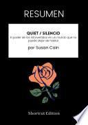 Libro RESUMEN - Quiet / Silencio: El poder de los introvertidos en un mundo que no puede dejar de hablar por Susan Cain