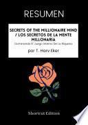 Libro RESUMEN - Secrets Of The Millionaire Mind / Los secretos de la mente millonaria: Dominando El Juego Interno De La Riqueza Por T. Harv Eker