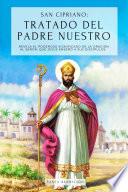Libro SAN CIPRIANO: TRATADO DEL PADRE NUESTRO