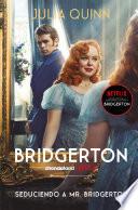 Libro Seduciendo a Mr. Bridgerton (Bridgerton 4)