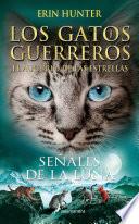 Libro Señales de la luna (Los Gatos Guerreros | El augurio de las estrellas 4)