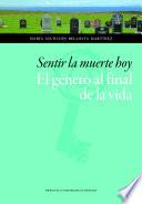 Libro Sentir la muerte hoy. El género al final de la vida
