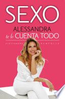 Libro Sexo. Alessandra Te Lo Cuenta Todo / Sex: Alessandra Tells All