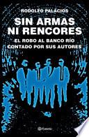 Libro Sin armas ni rencores. Edición ampliada