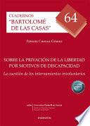 Libro Sobre la privación de la libertad por motivos de discapacidad. La cuestión de los internamientos involuntarios