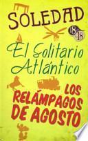 Libro Soledad / el Solitario Atlántico / Los Relámpagos de Agosto