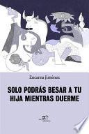 Libro Solo podras besar a tu hija mientras duerme