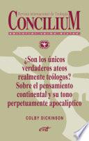 Libro ¿Son los únicos verdaderos ateos realmente teólogos? Sobre el pensamiento continental y su tono perpetuamente apocalíptico. Concilium 356 (2014)