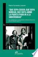 Libro “Que sepa coser, que sepa bordar, que sepa abrir la puerta para ir a la universidad”