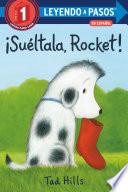 Libro ¡Suéltala, Rocket! (Drop It, Rocket! Spanish Edition)