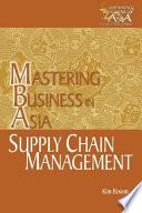 Libro Supply Chain Management in the Mastering Business in Asia Series