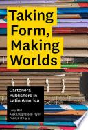 Libro Taking Form, Making Worlds