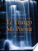 Libro Te Traigo Mi Poesia