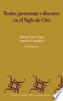 Libro Teatro, personaje y discurso en el siglo de oro