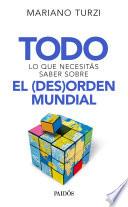 Libro Todo lo que necesitás saber sobre el (des)orden mundial