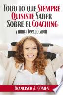 Libro Todo lo que siempre quisiste saber sobre el coaching