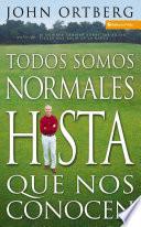 Libro Todos somos normales hasta que nos conocen