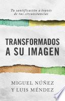 Libro Transformados a Su imagen