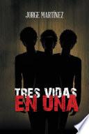 Libro Tres Vidas en Una