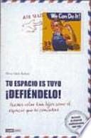 Libro Tu espacio es tuyo ¡Defiéndelo!