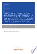 Libro Ubicuidad y ubicación axiológica del derecho europeo de Protección de Datos Personales