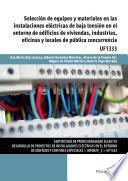 Libro UF1333 - Selección de equipos y materiales en las instalaciones eléctricas de baja tensión en el entorno de edificios de viviendas, industrias, oficinas y locales de pública concurrencia