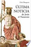 Libro Última noticia de Jesús el Nazareno