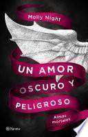 Libro Un amor oscuro y peligroso. Almas mortales