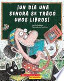 Libro ¡Un día una señora se tragó unos libros! (There Was an Old Lady Who Swallowed Some Books!)