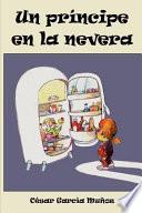 Libro Un principe en la nevera / A Prince in the Fridge