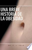 Libro UNA BREVE HISTORIA DE LA OBESIDAD