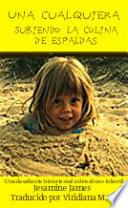 Libro Una cualquiera – Subiendo la colina de espaldas: Una desafiante historia real sobre abuso infantil