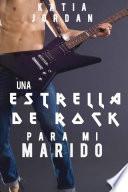 Libro Una estrella de rock para mi marido