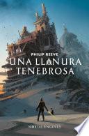 Libro Una llanura tenebrosa (Mortal Engines 4)