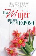 Libro Una mujer que ora por su esposo