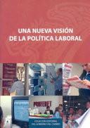 Libro Una nueva visión de la política laboral