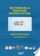 Libro Vectores de la pedagogía docente actual