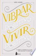 Libro Vibrar en positivo, vivir en positivo
