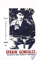 Libro Vida, confesion y muerte de Efrain Gonzalez: