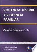 Libro Violencia juvenil y violencia familiar