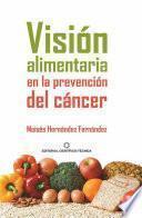Libro Visión alimentaria en la prevención del cáncer