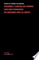 Libro Visiones Y Visitas de Torres Con Don Francisco de Quevedo Por La Corte